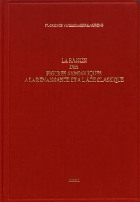 La raison des figures symboliques à la Renaissance et à l'Age Classique