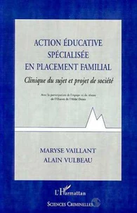 ACTION EDUCATIVE SPECIALISEE EN PLACEMENT FAMILIAL. Clinique du sujet et projet de société