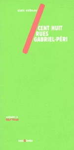 Cent huit rues Gabriel-Péri