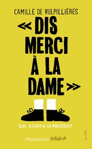 "Dis merci à la dame !"
