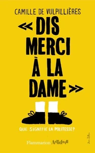 "Dis merci à la dame !"