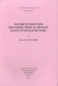 Nature et fonction des injonctions au silence dans l'Evangile de Marc