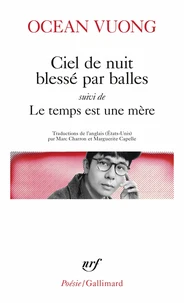 Ciel de nuit blessé par balles suivi de Le temps est une mère