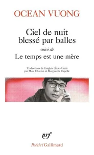 Ciel de nuit blessé par balles suivi de Le temps est une mère