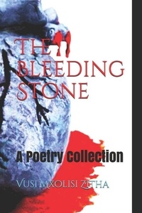  Vusi Mxolisi Zitha - The Bleeding Stone.