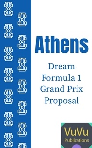  VuVu Publications - Athens Dream Formula 1 Grand Prix Proposal - New Formula 1 Circuit Designs, #3.