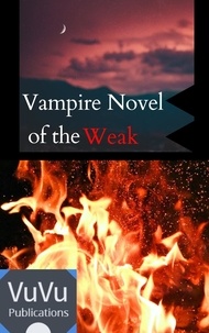  VuVu Publications - Vampire Novel of the Weak - Vampire Saga of the Ace, #2.