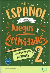 El español con Juegos y Actividades 2 con recursos digitales A2-B1