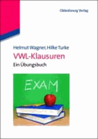 VWL-Klausuren und Übungsbuch - Ein Übungsbuch.
