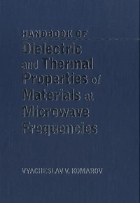 Handbook on Dielectric and Thermal Properties of Materials at Microwave Frequencies