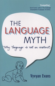 Vyvyan Evans - The Language Myth - Why Language Is Not an Instinct.