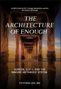 The Architecture of Enough: Hunger, GLP-1, and the Immune-Metabolic System