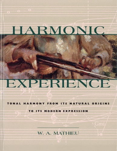 Harmonic Experience. Tonal Harmony from its Natural Origins to its Modern Expression