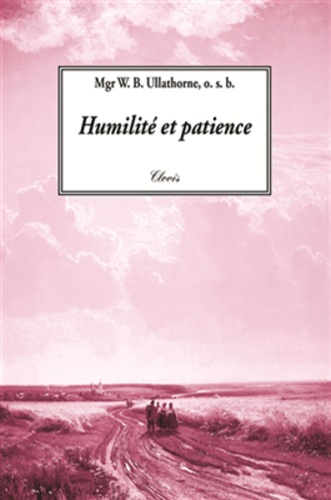 W. B. Ullathorne - Humilité et patience.