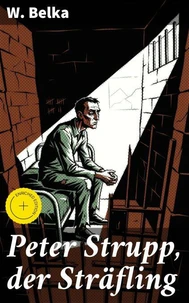 Peter Strupp, der Sträfling