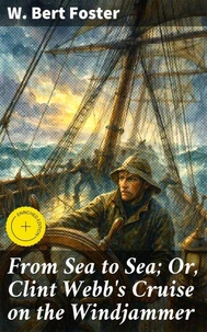 From Sea to Sea; Or, Clint Webb's Cruise on the Windjammer