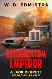  W.D. Edmiston - Riverbottom Emperor - Jack Derrett Thriller Series, #1.