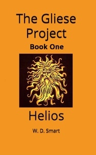  W. D. Smart - Helios - The Gliese Project, #1.