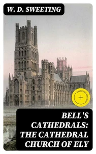 Bell's Cathedrals: The Cathedral Church of Ely