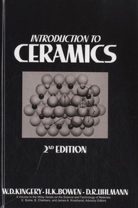 W. David Kingery et Harvey Kent Bowen - Introduction to Ceramics.