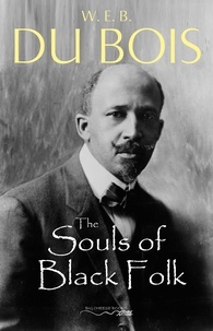 W. E. B. Du Bois - The Souls of Black Folk.