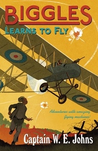 W E Johns - Biggles Learns to Fly.