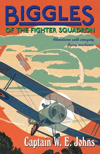 W E Johns - Biggles of the Fighter Squadron.