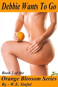Debbie Wants to Go - Book 2 of the Orange Blossom Series