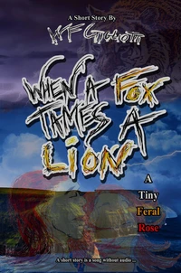 When a Fox Tames a Lion: A Tiny Feral Rose.