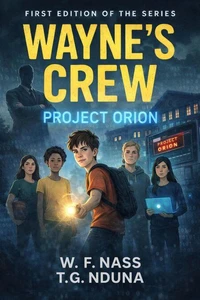 Wayne's Crew: Project Orion
