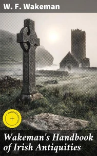 Wakeman's Handbook of Irish Antiquities