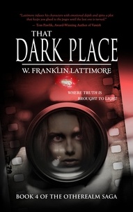  W Franklin Lattimore - That Dark Place - The Otherealm Saga, #4.