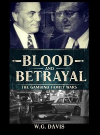 Blood and Betrayal The Gambino Family Wars