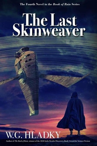  W.G. Hladky - The Last Skinweaver - The Book of Ruin Series, #4.