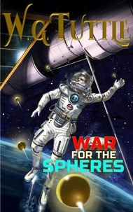  W. G. Tuttle - War For The Spheres.