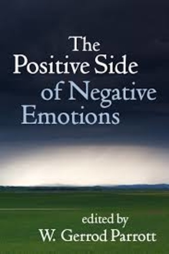 W. Gerrod Parrott - The Positive Side of Negative Emotions.