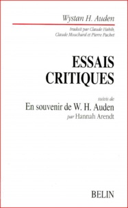 W-H Auden et Hannah Arendt - Essais critiques - Suivi de En souvenir de W.H. Auden.
