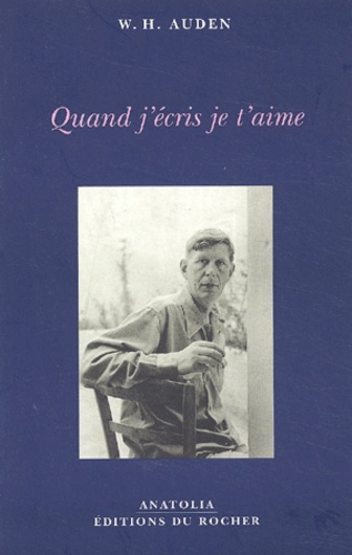 W-H Auden - Quand j'écris je t'aime.