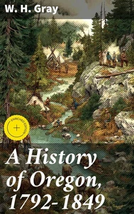 A History of Oregon, 1792-1849