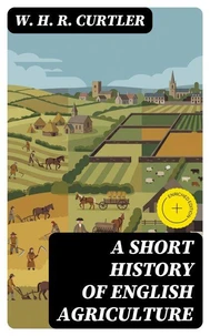 A Short History of English Agriculture