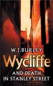 W.J. Burley - Wycliffe and Death in Stanley Street.