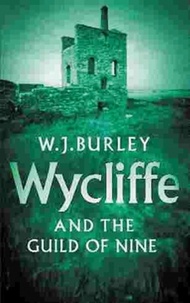 W.J. Burley - Wycliffe And The Guild Of Nine.