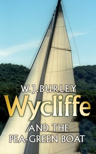 W.J. Burley - Wycliffe and the Pea Green Boat.