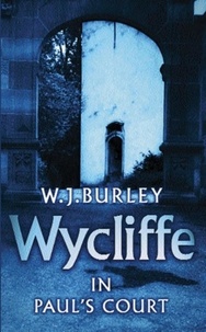 W.J. Burley - Wycliffe in Paul's Court.