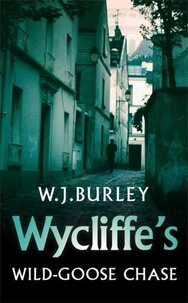 W.J. Burley - Wycliffe's Wild-Goose Chase.