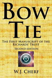 Bow Tie. The First Manuscript of the Richards' Trust. 2nd Edition