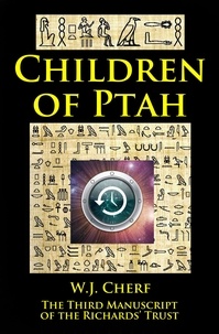  W.J. Cherf - Children of Ptah. Third Manuscript of the Richards' Trust - Manuscripts of the Richards' Trust, #3.