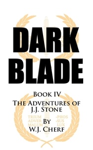  W.J. Cherf - Dark Blade - The Adventures of J.J. Stone, #4.