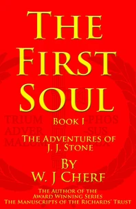 The First Soul. Book I. The Adventures of J. J. Stone