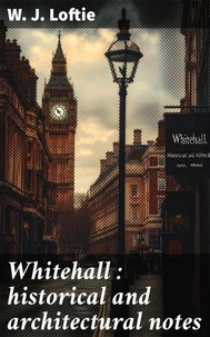 Whitehall : historical and architectural notes